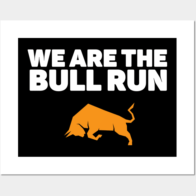 We are the Bull Run - Bitcoin Wall Art by My Crypto Design